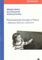 Okładka książki FINANSOWANIE OŚWIATY W POLSCE Herbst, Mikołaj