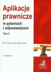 Okładka książki Aplikacje prawnicze w pytaniach i odpowiedziach t.2 Katarzyna Czajkowska-Matosiuk