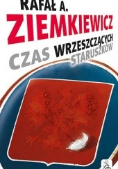 Okładka książki Czas wrzeszczących staruszków Rafał A. Ziemkiewicz