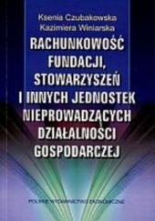 Okładka książki Rachunkowość fundacji, stowarzyszeń i innych jednostek nieprowadzących działalności gospodarczej Kazimiera Winiarska