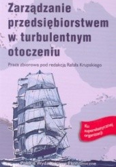 Okładka książki Zarządzanie przedsiebiorstwem w turbulentnym otoczeniu Rafał Krupski