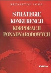 Okładka książki Strategie konkurencji korporacji ponadnarodowych Krzysztof Sowa