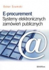E-procurement. Systemy elektronicznych zamówień publicznych