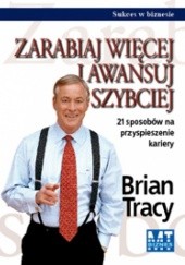 Okładka książki zarabiaj więcej i awansuj szybciej Brian Tracy