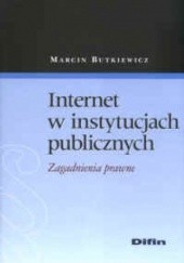 Okładka książki Internet w instytucjach publicznych Marcin Butkiewicz