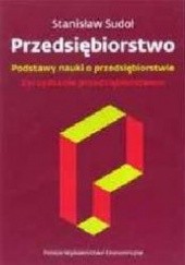 Okładka książki Przedsiębiorstwo. Podstawy nauki o przedsiębiorstwie Stanisław Sudoł