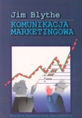 Okładka książki Komunikacja marketingowa Jim Blythe