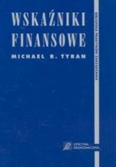 Okładka książki Wskaźniki finansowe Michael R. Tyran