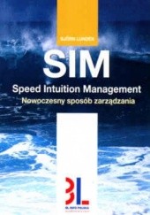 Okładka książki Nowoczesny sposób zarządzania. SIM  Speed Intuition Manageme Björn Lundén