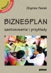 Okładka książki Biznesplan. zastosowania i przykłady zbigniew Pawlak