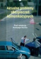 Okładka książki Aktualne problemy ubezpieczeń komunikacyjnych /Prawo sądowe Andrzej Koch