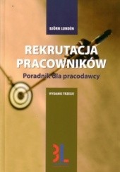 Okładka książki Rekrutacja Pracowników. Poradnik dla Pracodawcy Björn Lundén