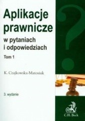 Okładka książki Aplikacje prawnicze w pytaniach i odpowiedziach t.1 Katarzyna Czajkowska-Matosiuk
