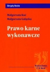 Okładka książki Prawo karne wykonawcze Małgorzata Gałązka, Małgorzata Kuć