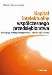 Okładka książki Kapitał intelektualny współczesnego przedsiębiorstwa Marian Mroziewski