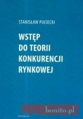 Okładka książki Wstęp do teorii konkurencji rynkowej Stanisław Piasecki