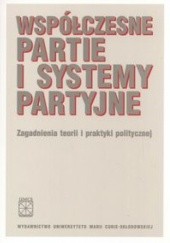 Okładka książki Współczesne partie i systemy partyjne Wojciech Sokół, Marek Żmigrodzki