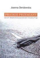 Praskie przemiany: Sacrum i desakralizacja przestrzeni miejskiej Pragi