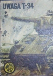 Okładka książki Uwaga T-34 Janusz Magnuski