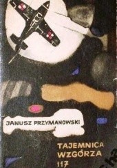 Okładka książki Tajemnica wzgórza 117 Janusz Przymanowski
