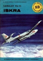 Okładka książki Samolot TS-11 Iskra Tadeusz Królikiewicz, A. Misiorek