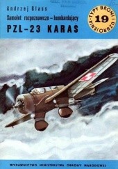 Okładka książki Samolot rozpoznawczo-bombardujacy PZL-23 KARAŚ Andrzej Glass