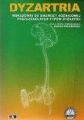 Okładka książki Dyzartria. Wskazówki do diagnozy różnicowej poszczególnych typów dyzartii. Olga Jauer-Niworowska, Joanna Kwasiborska
