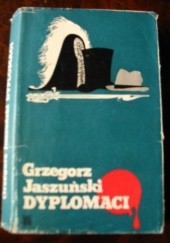Okładka książki Dyplomaci Grzegorz Jaszuński