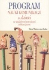 Okładka książki Program nauki komunikacji dla dzieci ze specjalnymi potrzebami edukacyjnymi Maria Walczowska-Dutka