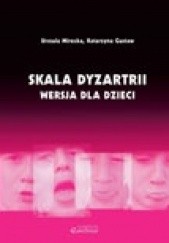 Okładka książki Skala dyzartrii. Wersja dla dzieci + CD Katarzyna Gustaw, Urszula Mirecka