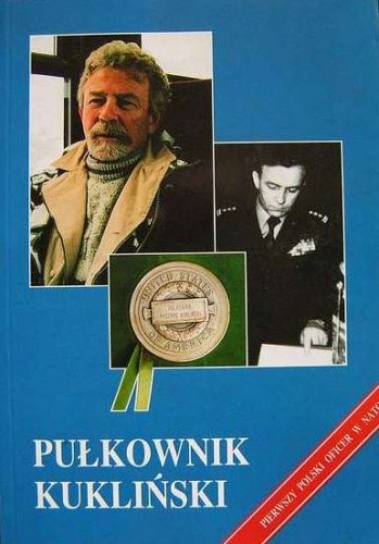 Pułkownik Kukliński. Wywiady, opinie, dokumenty.