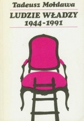 Okładka książki Ludzie władzy 1944-1991 Tadeusz Mołdawa