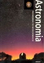 Okładka książki Astronomia. Przewodnik po Wszechświecie Robert Burnham, Alan Dyer, Jeff Kanipe