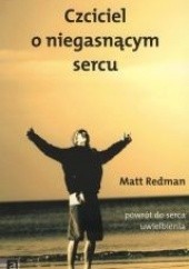Okładka książki Czciciel o niegasnącym sercu Matt Redman