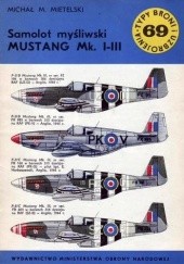 Okładka książki Samolot myśliwski Mustang Mk.I-III Michał M. Mietelski