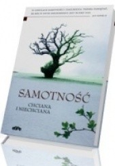 Okładka książki Samotność chciana i niechciana Anna Matusiak