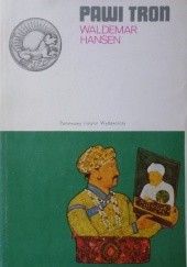Okładka książki Pawi tron. Dramat Indii Wielkich Mogołów Waldemar Hansen