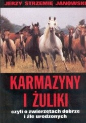 Okładka książki Karmazyny i żuliki czyli o zwierzętach dobrze i źle urodzonych Jerzy Strzemię Janowski