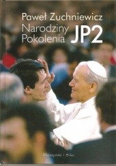Okładka książki Narodziny Pokolenia JP2 Paweł Zuchniewicz