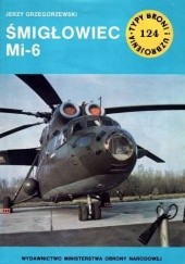 Okładka książki Śmigłowiec Mi-6 Jerzy Grzegorzewski