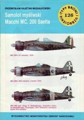 Okładka książki Samolot myśliwski Macchi MC.200 Saetta Przemysław Kajetan Musiałkowski