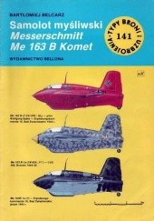 Okładka książki Samolot myśliwski Messerschmitt Me 163 B Komet Bartłomiej Belcarz