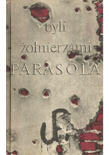 Okładka książki Byli żołnierzami "Parasola" Danuta Kaczyńska