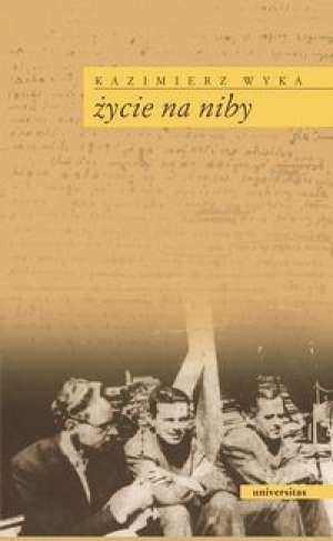 Okładka książki Życie na niby Kazimierz Wyka