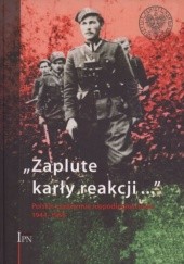„Zaplute karły reakcji...” Polskie podziemie niepodległościowe 1944–1956