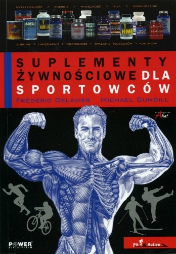 Okładka książki Suplementy żywnościowe dla sportowców Frédéric Delavier, Michael Gundill