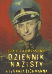 Okładka książki Dziennik nazisty: wyznania Eichmanna Stan Lauryssens