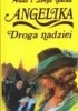 Okładka książki Angelika: Droga nadziei Anne Golon,&nbsp;Serge Golon