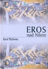Okładka książki Eros nad Nilem Karol Myśliwiec