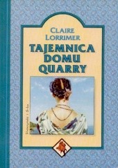 Okładka książki Tajemnica domu Quarry Claire Lorrimer